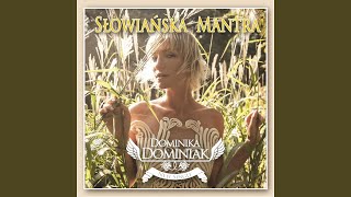 Video thumbnail of "Dominika Dominiak - Mantra słowiańska"