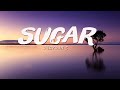 Maroon 5 - Sugar [Lyrics]