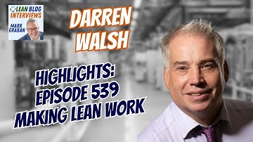 From Firefighting to Flow: Darren Walsh on Lean Leadership, Help Chains & Real Improvement