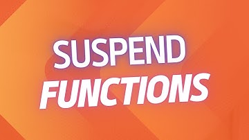 Suspend Functions & Coroutines  - KOTLIN COROUTINES | 2023