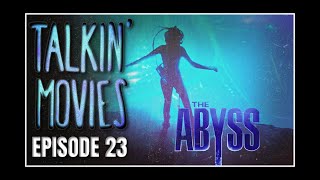 The Abyss (1989) - Talkin' Movies [EP#23]