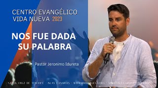 Nos fue dada su Palabra - Pastor Jerónimo Idureta