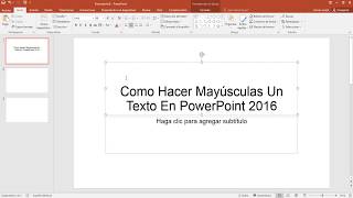 Como Hacer Mayúsculas Un Texto En PowerPoint 2016