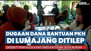 Dugaan Dana Bantuan PKH di Lumajang Ditilep, Disebut Penyalur Kantongi Duit Ratusan Juta Rupiah