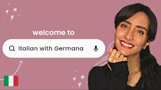 ✨ Welcome to my channel - ITALIAN WITH GERMANA