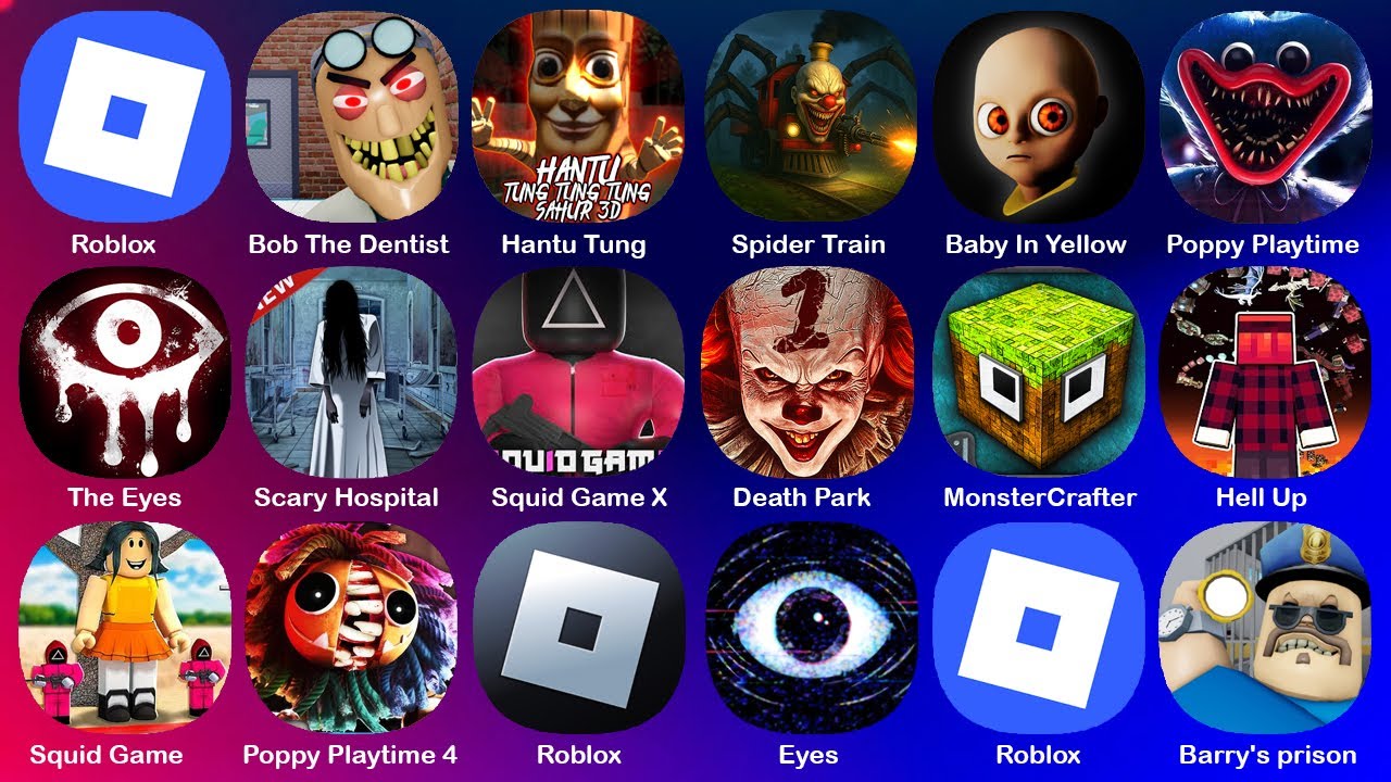Roblox, Escape Bob the Dentist!, Hantu Tung 3D, Spider Train, Baby In Yellow, Poppy Playtime