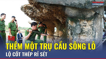 Vụ cầu Sông Lô xuống cấp: Phát hiện thêm một trụ cầu Sông Lô lộ cốt thép rỉ sét | THCL