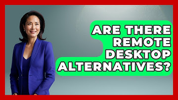 Are There Remote Desktop Alternatives? - Your Computer Companion
