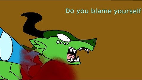 do you blame yourself (Wings of fire)