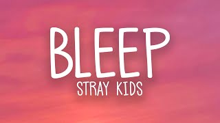 Stray Kids - BLEEP (Lyrics)