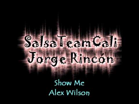 Show Me_Alex Wilson_Jorge Rincón_STC - YouTube