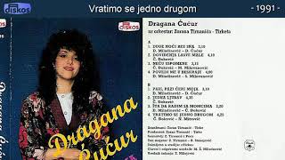 Video thumbnail of "Dragana Cucur - Vratimo se jedno drugom - (Audio 1991)"