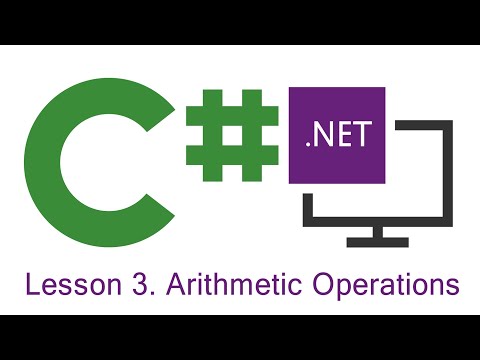 C# Programming: Lesson 3.  Arithmetic Operations