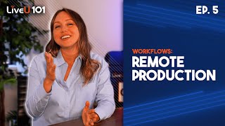 LiveU Remote Production - LiveU 101 Video Series: Episode 5