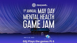 May Day Mental Health Game Jam - GGJ Plays the games Pt 6