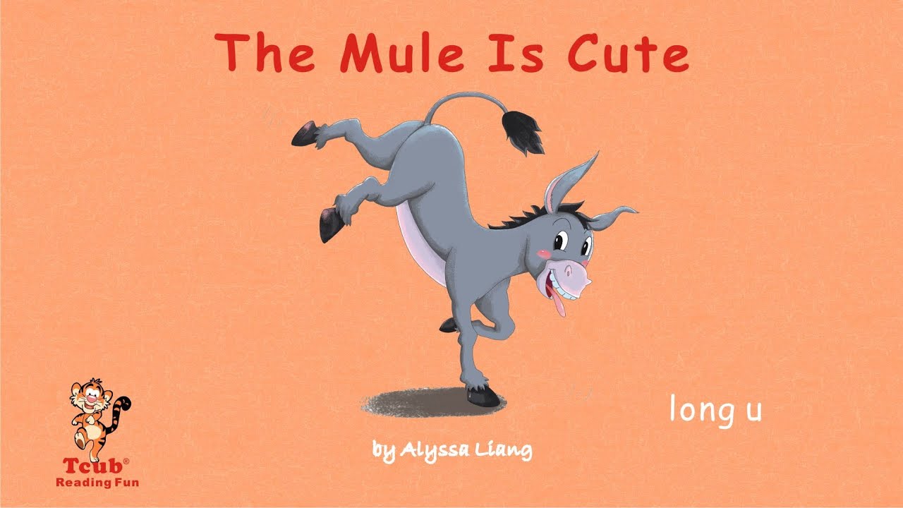 Reading Fun (Long u - Letter "u"): "The Mule Is Cute" by Alyssa Liang