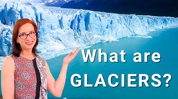 What are glaciers? | How are glaciers formed? | Types of Glaciers | Glaciers explained
