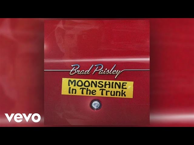 Brad Paisley - Moonshine In The Trunk