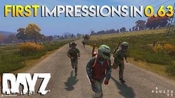 First Impression in DayZ 0.63! - DayZ Standalone Gameplay