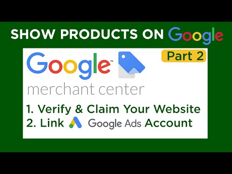 Website verification and claim in Google Merchant Center, Link Google ads | Part 2