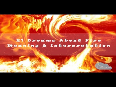 Video: Why dream of fire in a dream for a woman