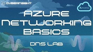 Azure Networking For Beginners: DNS Lab