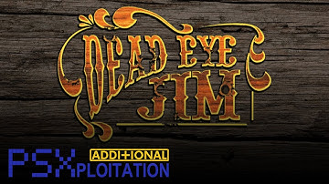 PSXploitation | Additional - Dead Eye Jim