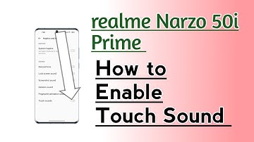 realme Narzo 50i Prime How to Enable Touch Sound