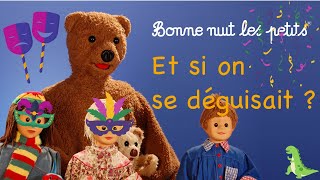 Bonne Nuit Les Petits - Compilation 'Et si on se déguisait ?'