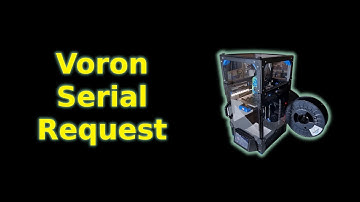 Voron Serial Request