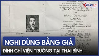 Tạm đình chỉ công tác Viện trưởng Viện quy hoạch Thái Bình vì nghi dùng bằng giả