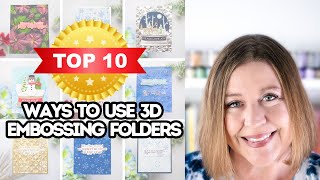My Top 10 Favorite Ways to Use  3D Embossing folders