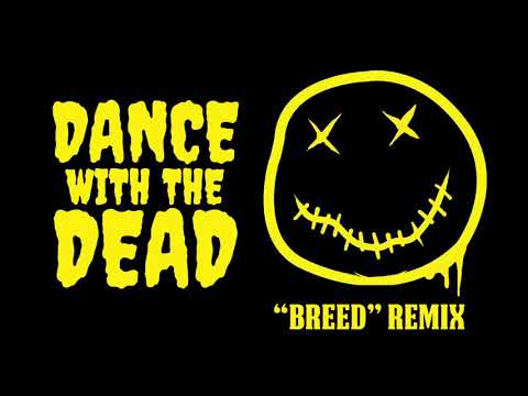 Dance with the Dead - Breed Remix (Nirvana)