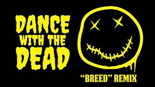 Dance with the Dead - Breed Remix (Nirvana)