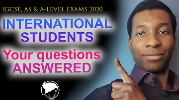 International Students Questions Answered l IGCE, A-LEVEL, O-LEVEL 2021