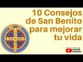 10 Consejos de San Benito para mejorar tu vida
