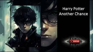 Harry Potter Another Chance Chapters 201 to 204