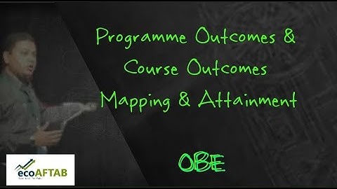 Programme Outcomes and Course Outcomes Mapping and Attainment. O B E