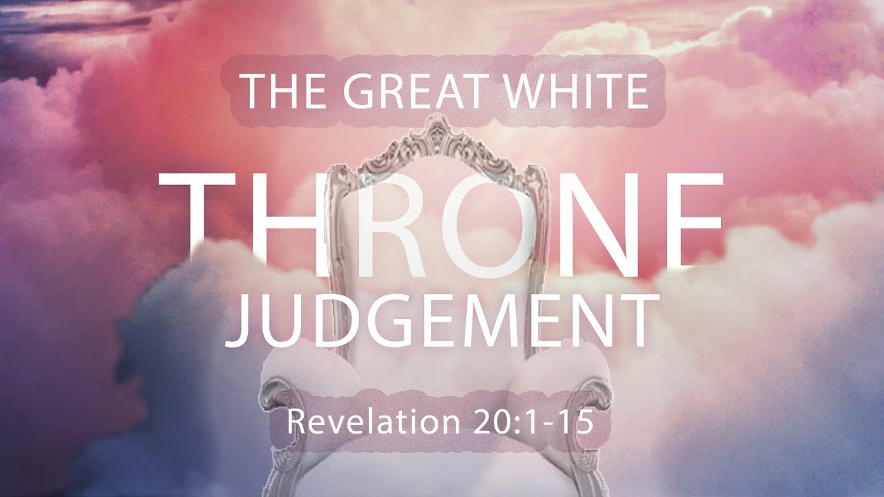 Sermon fro 09/12/2021 - The Great White Throne Judgement - YouTube
