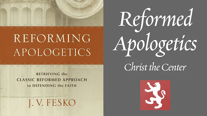 Reformed Apologetics