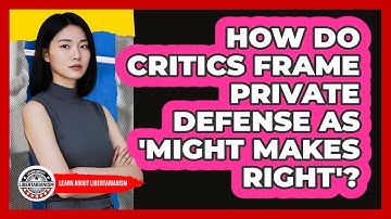 How Do Critics Frame Private Defense As 