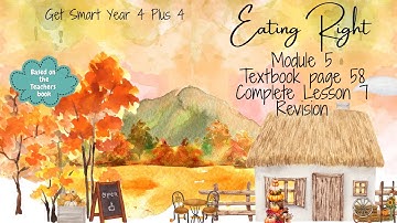 GET SMART PLUS 4 YEAR 4 | TEXTBOOK PAGE 58 | MODULE 5 EATING RIGHT | REVISION