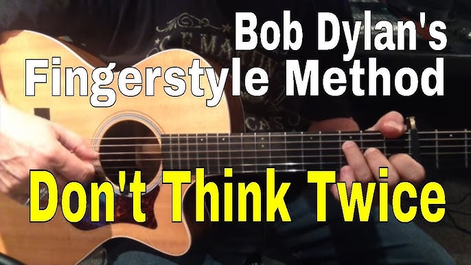 Don't Think Twice, It's Alright by Bob Dylan arranged for fingerstyle  guitar solo.