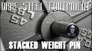 Bare Steel Equipment The Stacked Weight Pin