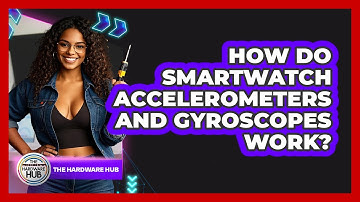 How Do Smartwatch Accelerometers And Gyroscopes Work? - The Hardware Hub