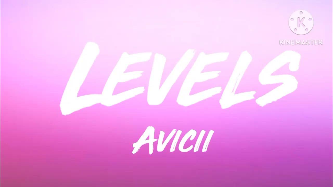 Avicii Levels (Lyrics) YouTube