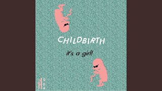 Video thumbnail of "Childbirth - Will You Be My Mom?"