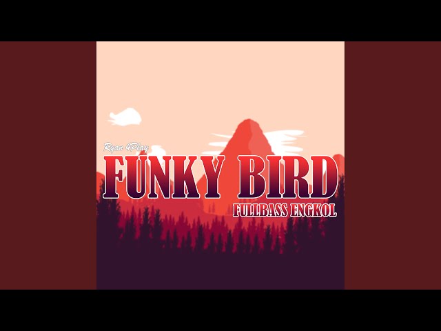 FUNKY BIRD FULLBASS ENGKOL (feat. DJ Agus Athena) class=