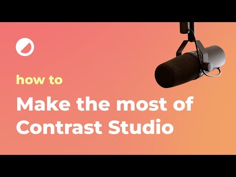 How to make the most of Contrast Studio