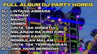 DJ LINTANG ASMORO X KISINAN FULL ALBUM DJ JAWA STYLE PARTY HOREG GLERR JARANAN DOR‼️